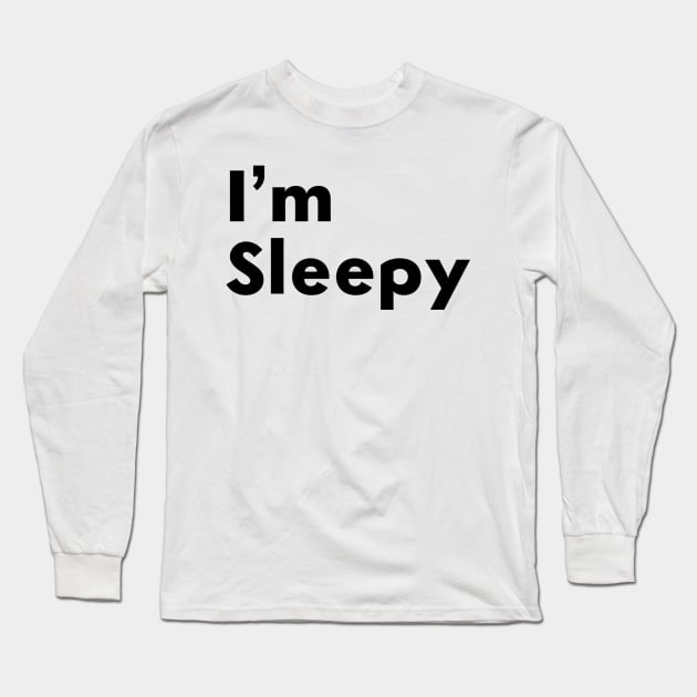 I’m Sleepy #2 Long Sleeve T-Shirt by AlexisBrown1996